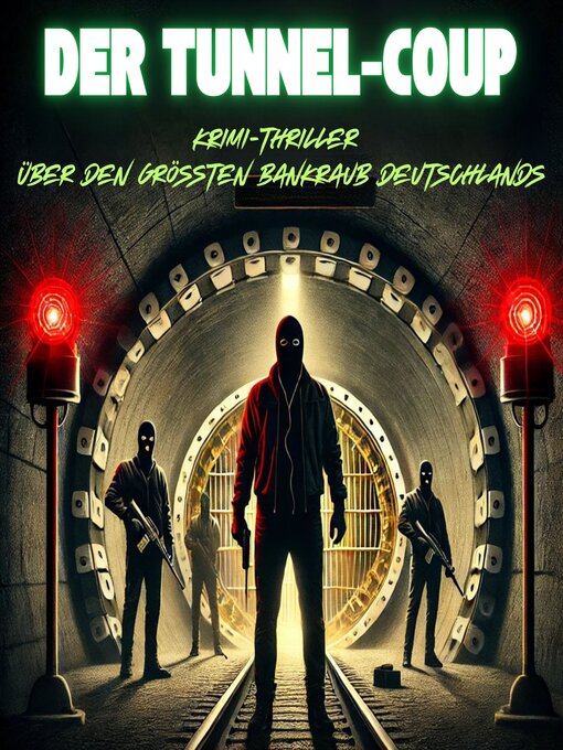 Title details for Der Tunnel-Coup by StorySculptres Graf - Available